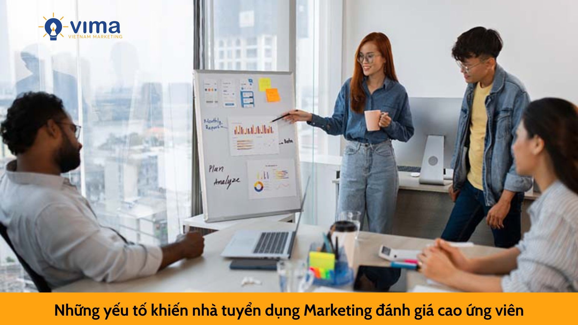 Những yếu tố khiến nhà tuyển dụng Marketing đánh giá cao ứng viên